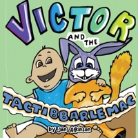 Victor and the Tactibbarlemac 1962497291 Book Cover