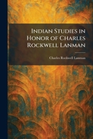 Indian Studies in Honor of Charles Rockwell Lanman 102573808X Book Cover