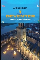 DEVENTER TOUR GUIDE 2025 B0F6DPFHT4 Book Cover