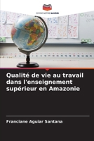 Qualité de vie au travail dans l'enseignement supérieur en Amazonie 6138445260 Book Cover
