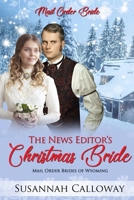 The News Editor's Christmas Bride (Mail Order Brides of Wyoming) B0DPKFJVXB Book Cover