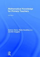Mathematical Knowledge for Primary Teachers 1138651362 Book Cover