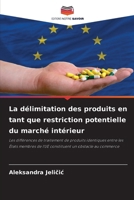 La délimitation des produits en tant que restriction potentielle du marché intérieur (French Edition) 620980070X Book Cover