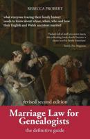 Marriage Law for Genealogists: The Definitive Guide …what everyone tracing their family history needs to know about where, when, who and how their English and Welsh ancestors married 0993189628 Book Cover