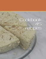 Cookbook  45 recipes: size 8,5" x 11 " , 92 pages 1656633132 Book Cover