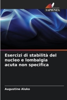 Esercizi di stabilità del nucleo e lombalgia acuta non specifica (Italian Edition) 6208035260 Book Cover