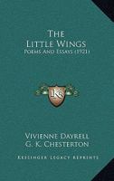 The Little Wings: Poems And Essays 0548708134 Book Cover