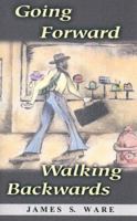 Going Forward Walking Backwards 159453053X Book Cover