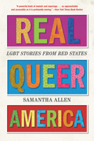 Real Queer America: LGBT Stories from Red States 0316516031 Book Cover