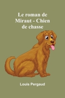 Le roman de Miraut - Chien de chasse 9362992965 Book Cover