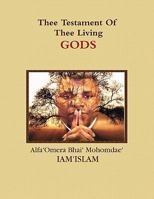 Thee Testament of Thee Living Gods 057802098X Book Cover