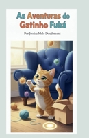 As Aventuras do Gatinho Fubá (Portuguese Edition) B0GCVDGW4L Book Cover