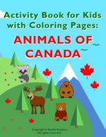 Kids Coloring Book: Animals of Canada. Preschool Activity Book with Coloring Pages B0C4N7W3RT Book Cover