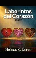 Laberintos del Corazón: Teatro (Spanish Edition) B0H243JN1C Book Cover