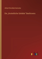 Die "Unsterbliche Geliebte Beethovens 3368494821 Book Cover