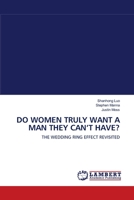 Do Women Truly Want a Man They Can't Have? 3838311949 Book Cover