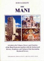 The Mani: A Guide to the Villages, Towers and Churches of the Mani Peninsula 0953751708 Book Cover