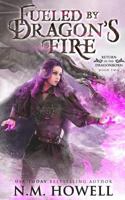 Fueled by the Dragon's Fire 177348012X Book Cover