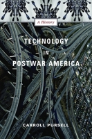 Technology in Postwar America: A History 0231123043 Book Cover