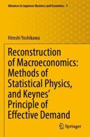 Reconstruction of Macroeconomics: Methods of Statistical Physics, and Keynes' Principle of Effective Demand 9811952663 Book Cover