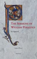 The Sermons of William Peraldus: An Appraisal 2503567983 Book Cover