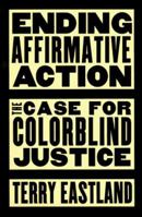 Ending Affirmative Action: The Case for Colorblind Justice 0465013880 Book Cover