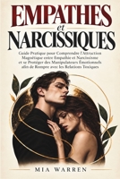 Empathes et Narcissiques: Guide Pratique pour Comprendre l’Attraction Magnétique entre Empathie et Narcissisme et se Protéger des Manipulateurs ... avec les Relations Toxiques (French Edition) B0DTTCSV3M Book Cover