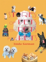 Stories of Pets by Pets for Pets 1480886505 Book Cover