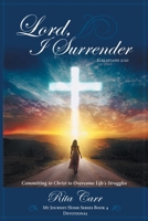 Lord, I Surrender 1961532301 Book Cover