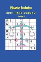 Classic Sudoku: 300+ Hard sudoku Volume 10 B087SM3T3D Book Cover