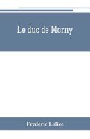 Frere D'Empereur: Le Duc de Morny Et La Societe Du Second Empire 9353801206 Book Cover