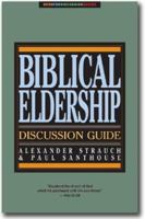 Biblical Eldership, an Urgent Call to Restore Church Leadership: A Study Guide 0936083018 Book Cover