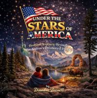 Under the Stars of America: Bedtime Journey Through the Nation’s Treasured Parks B0GYPK1PND Book Cover