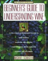 Simon & Schuster's Beginner's Guide to Understanding Wine 0671728938 Book Cover