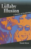 The Lullaby Illusion: A Journey of Awakening 0939217880 Book Cover