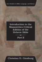 Introduction to the Massoretico-Critical Edition of the Hebrew Bible, Volume 2 (Dove Studies in Bible, Language, and History) 1597528943 Book Cover