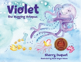 Violet the Hugging Octopus 1937801926 Book Cover