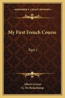 My First French Course: Part I 1163264601 Book Cover