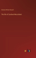 The life of Cardinal Mezzofanti 3368938312 Book Cover