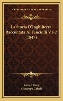 La Storia D'inghilterra Raccontata Ai Fanciulli, Volumes 1-2 1160140804 Book Cover
