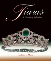 Tiaras - A History of Splendour 178884212X Book Cover