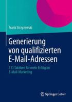 Generierung Von Qualifizierten E-mail-Adressen: 111 Taktiken Fur Mehr Erfolg Im E-mail-Marketing 3658025565 Book Cover