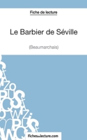 Le Barbier de Séville - Beaumarchais (Fiche de lecture): Analyse complète de l'oeuvre 2511029294 Book Cover