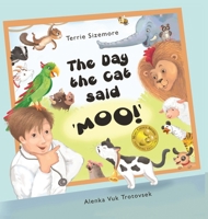 The Day the Cat Said 'MOO!' 196210110X Book Cover