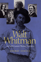 Walt Whitman and 19th Century Women Reformers 0817308938 Book Cover