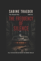 1980/02 – THE FREQUENCY OF SILENCE: A Horror Thriller from Germany’s Ruhr Region (The Elendt Files) B0H8FCTGN7 Book Cover