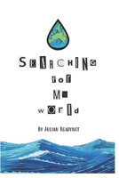 Searching For My World B095JZ4RD9 Book Cover