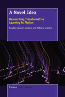 A Novel Idea: Researching Transformative Learning in Fiction 9463000356 Book Cover