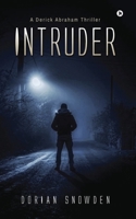 Intruder: A Derick Abraham Thriller 1685096247 Book Cover
