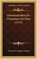 Demonstration De L'Existence De Dieu (1715) 1104725398 Book Cover